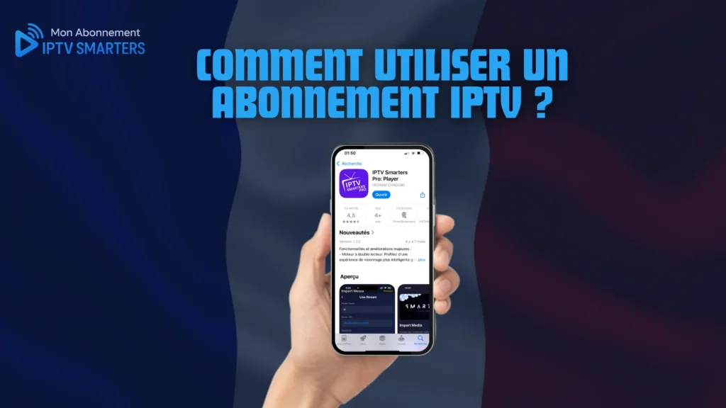 Comment utiliser un abonnement IPTV ?